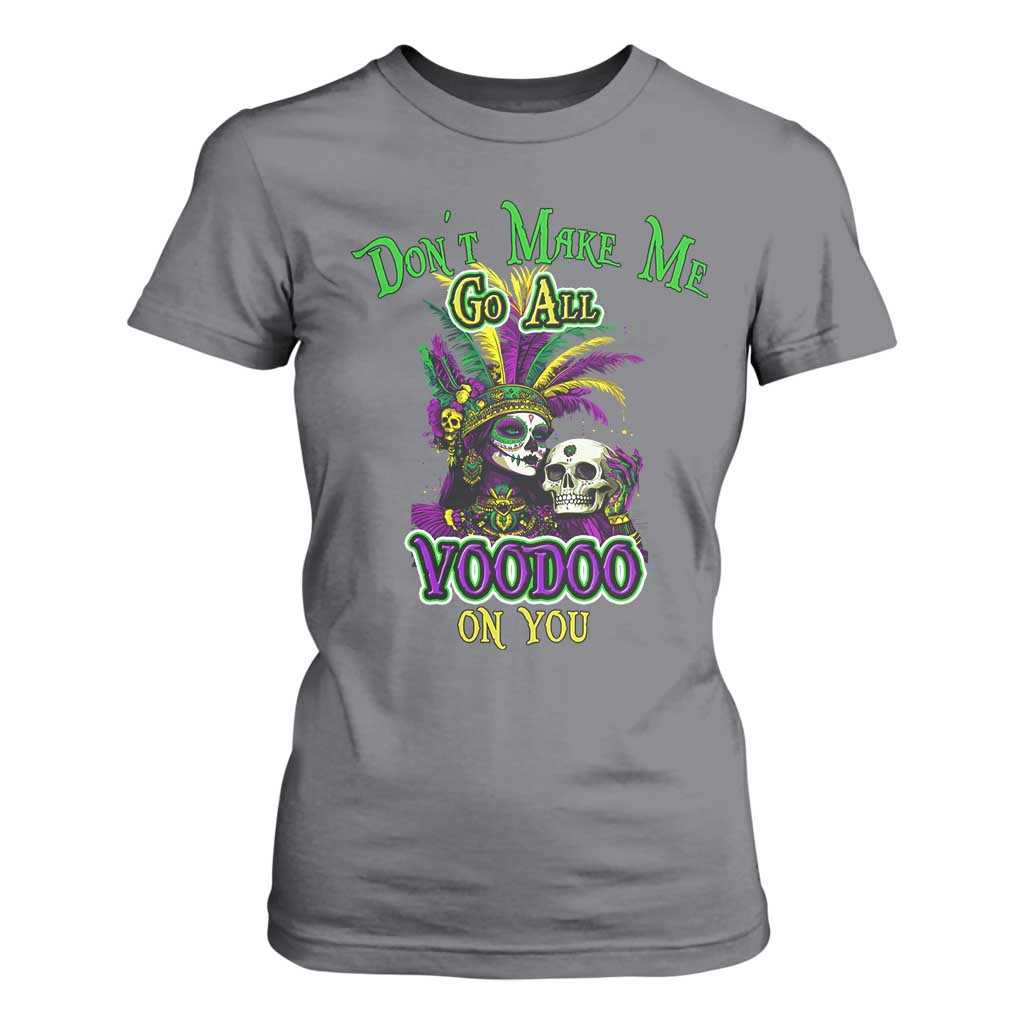 Funny Mardi Gras Voodoo Queen T Shirt For Women Don't Make Me Go All Voodoo On You TS11 Charcoal Print Your Wear