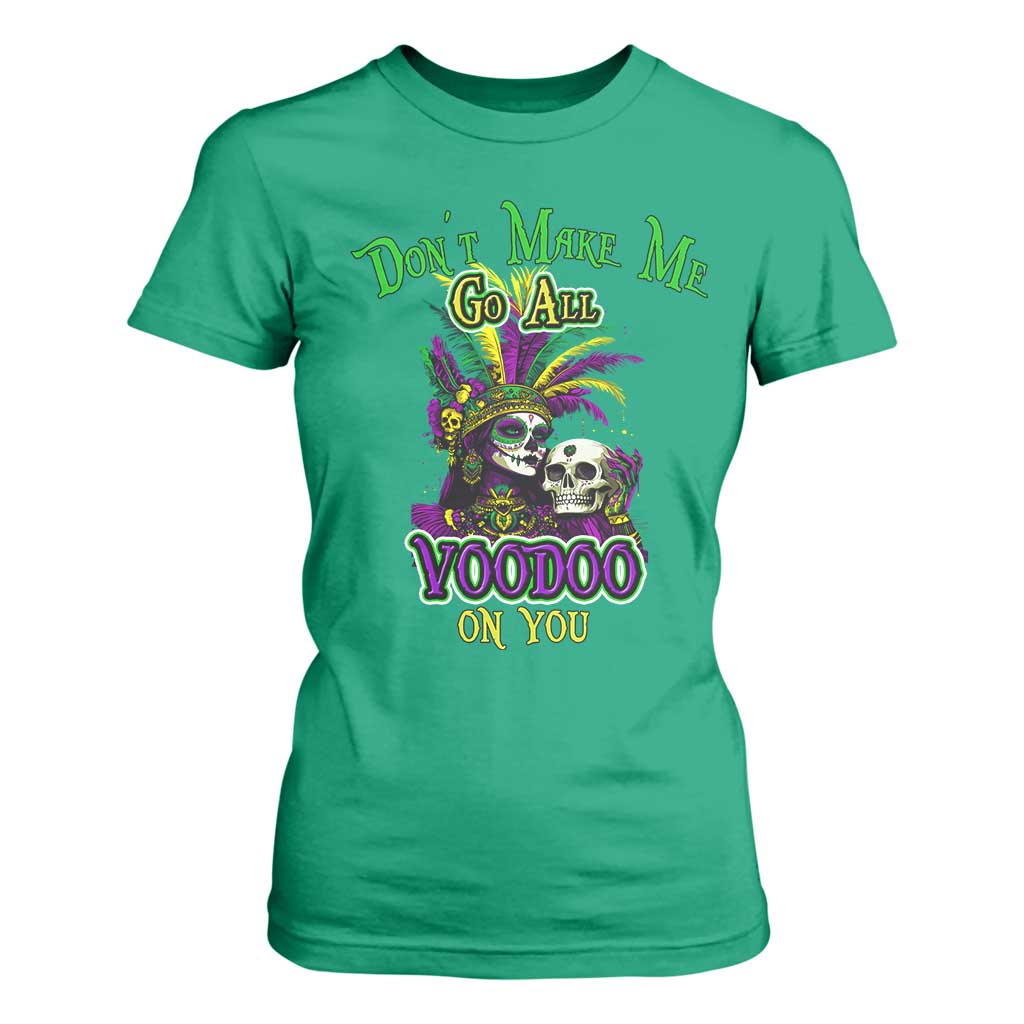 Funny Mardi Gras Voodoo Queen T Shirt For Women Don't Make Me Go All Voodoo On You TS11 Irish Green Print Your Wear