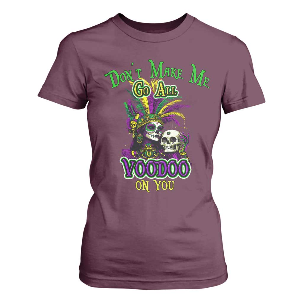 Funny Mardi Gras Voodoo Queen T Shirt For Women Don't Make Me Go All Voodoo On You TS11 Maroon Print Your Wear