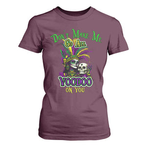 Funny Mardi Gras Voodoo Queen T Shirt For Women Don't Make Me Go All Voodoo On You TS11 Maroon Print Your Wear