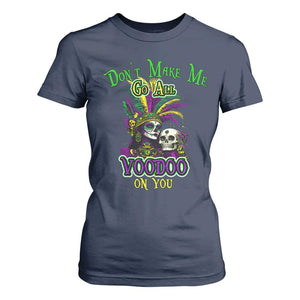 Funny Mardi Gras Voodoo Queen T Shirt For Women Don't Make Me Go All Voodoo On You TS11 Navy Print Your Wear