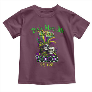 Funny Mardi Gras Voodoo Queen Toddler T Shirt Don't Make Me Go All Voodoo On You TS11 Maroon Print Your Wear