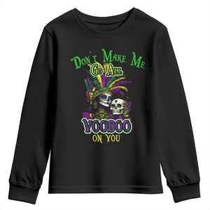 Funny Mardi Gras Voodoo Queen Youth Sweatshirt Don't Make Me Go All Voodoo On You TS11 Black Print Your Wear