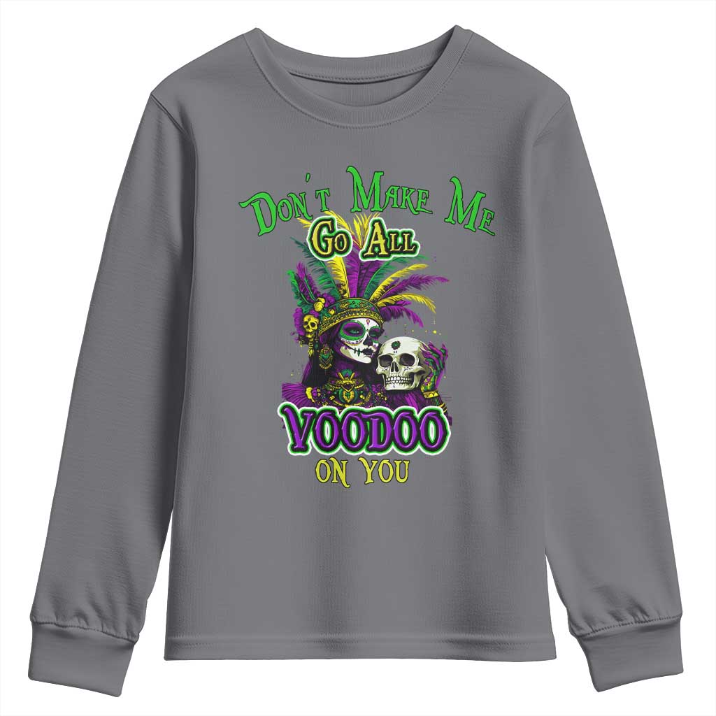 Funny Mardi Gras Voodoo Queen Youth Sweatshirt Don't Make Me Go All Voodoo On You TS11 Charcoal Print Your Wear