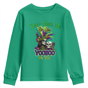 Funny Mardi Gras Voodoo Queen Youth Sweatshirt Don't Make Me Go All Voodoo On You TS11 Irish Green Print Your Wear