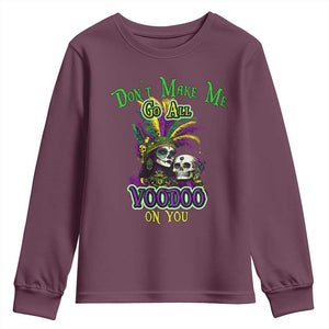 Funny Mardi Gras Voodoo Queen Youth Sweatshirt Don't Make Me Go All Voodoo On You TS11 Maroon Print Your Wear