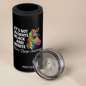 Rare Disease Awareness 4 in 1 Can Cooler Tumbler It Is Not Always Black And White Colorful Zebra TS11 Print Your Wear