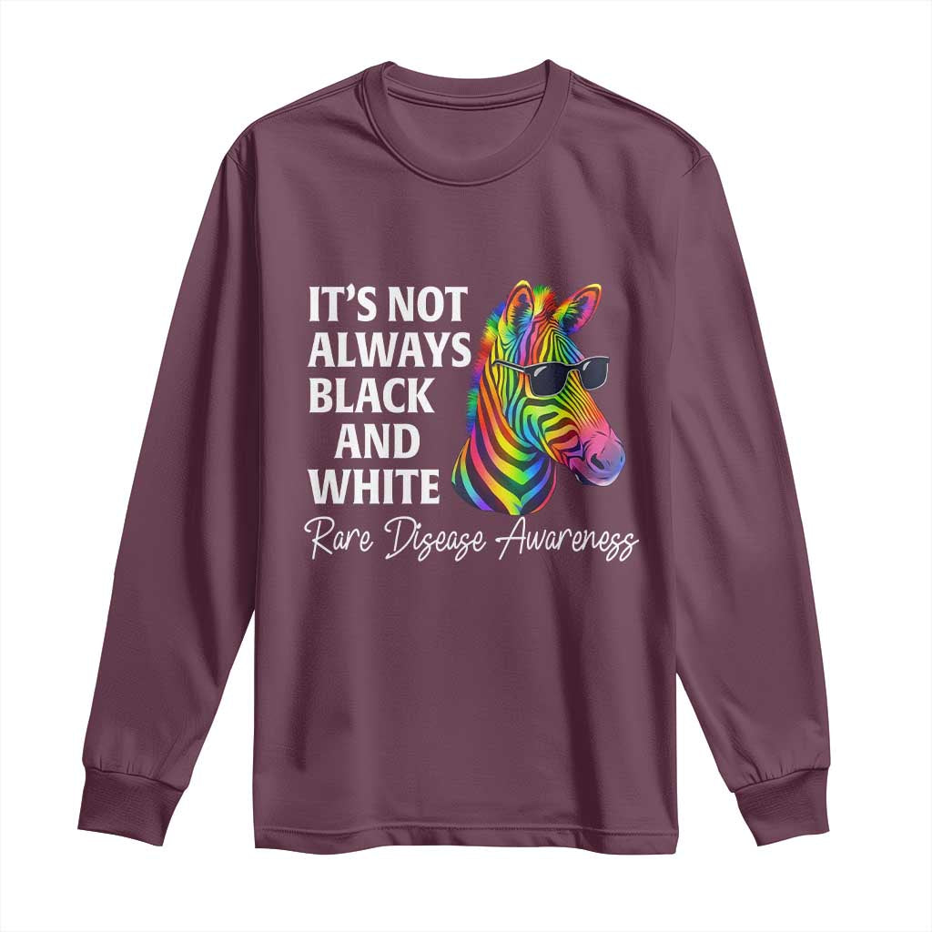 Rare Disease Awareness Long Sleeve Shirt It Is Not Always Black And White Colorful Zebra TS11 Maroon Print Your Wear