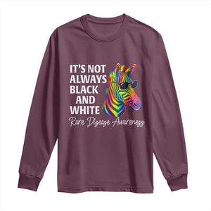 Rare Disease Awareness Long Sleeve Shirt It Is Not Always Black And White Colorful Zebra TS11 Maroon Print Your Wear