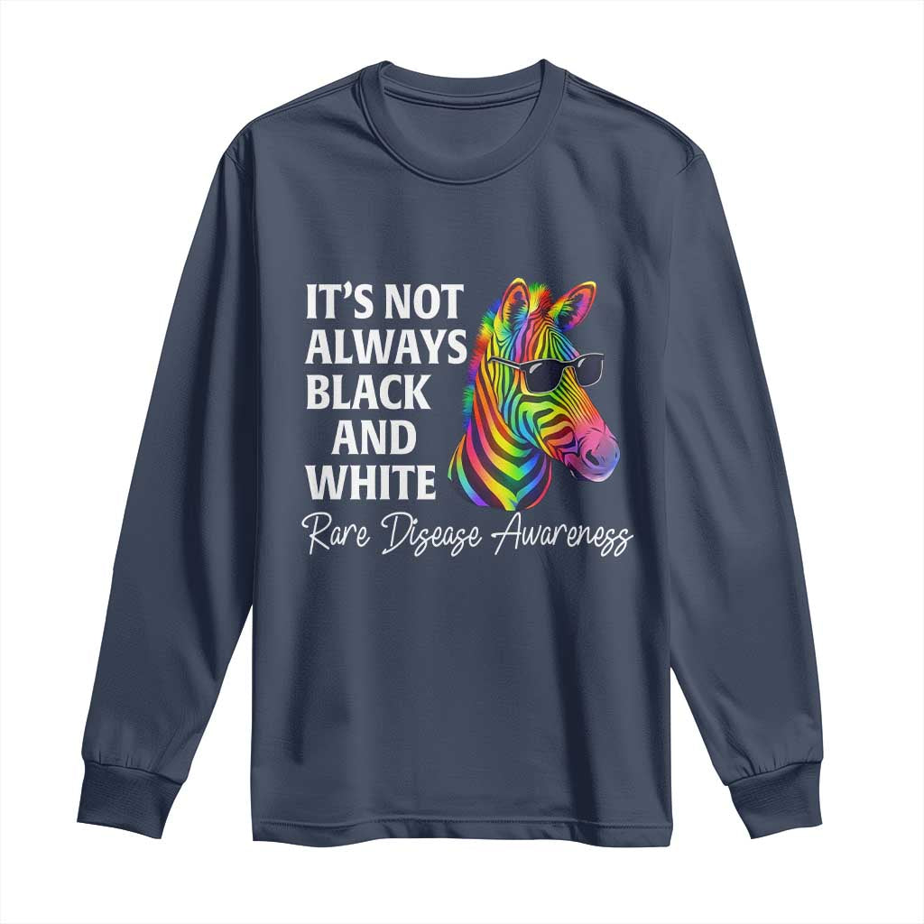 Rare Disease Awareness Long Sleeve Shirt It Is Not Always Black And White Colorful Zebra TS11 Navy Print Your Wear