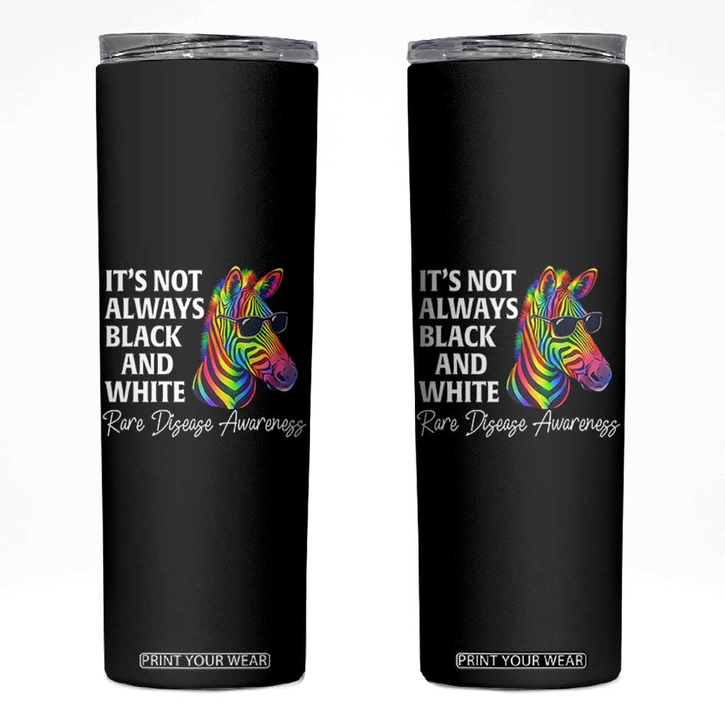 Rare Disease Awareness Skinny Tumbler It Is Not Always Black And White Colorful Zebra TS11 Black Print Your Wear