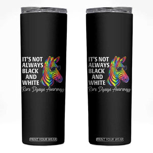 Rare Disease Awareness Skinny Tumbler It Is Not Always Black And White Colorful Zebra TS11 Black Print Your Wear