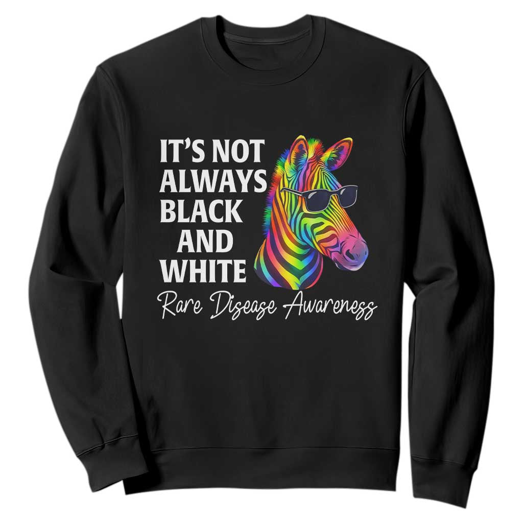 Rare Disease Awareness Sweatshirt It Is Not Always Black And White Colorful Zebra TS11 Black Print Your Wear