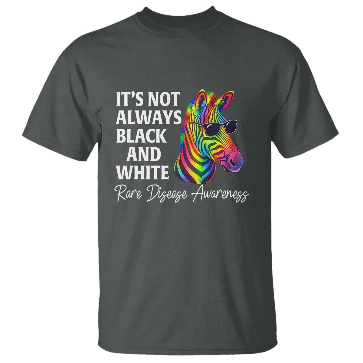 Rare Disease Awareness T Shirt It Is Not Always Black And White Colorful Zebra TS11 Dark Heather Print Your Wear