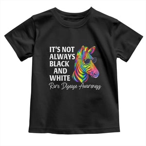 Rare Disease Awareness Toddler T Shirt It Is Not Always Black And White Colorful Zebra TS11 Black Print Your Wear