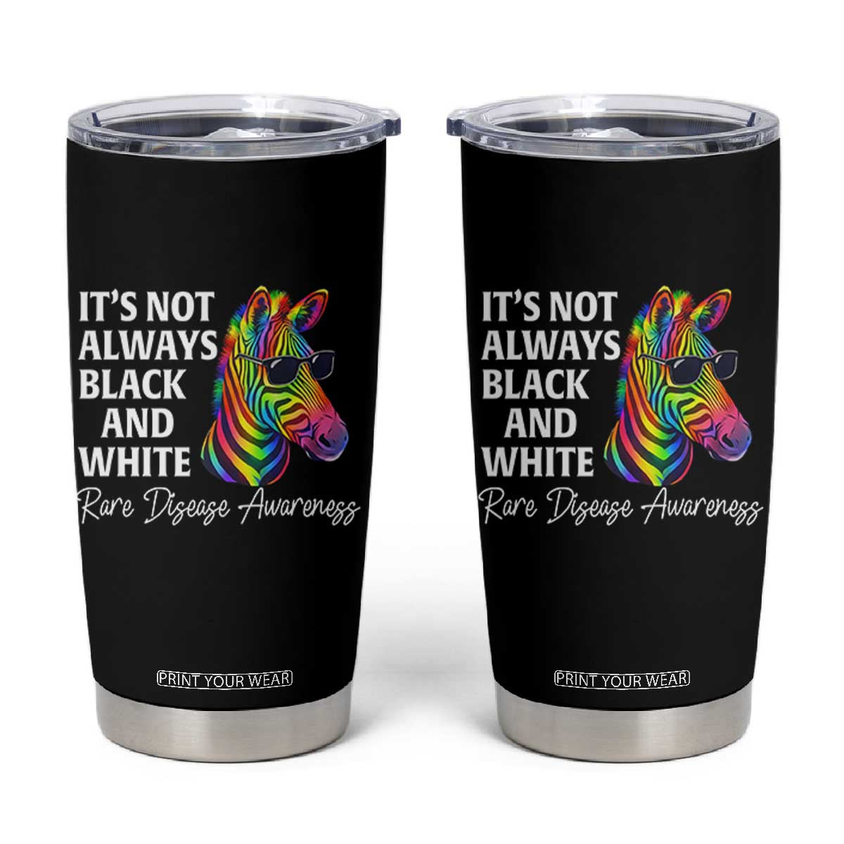 Rare Disease Awareness Tumbler Cup It Is Not Always Black And White Colorful Zebra TS11 Black Print Your Wear