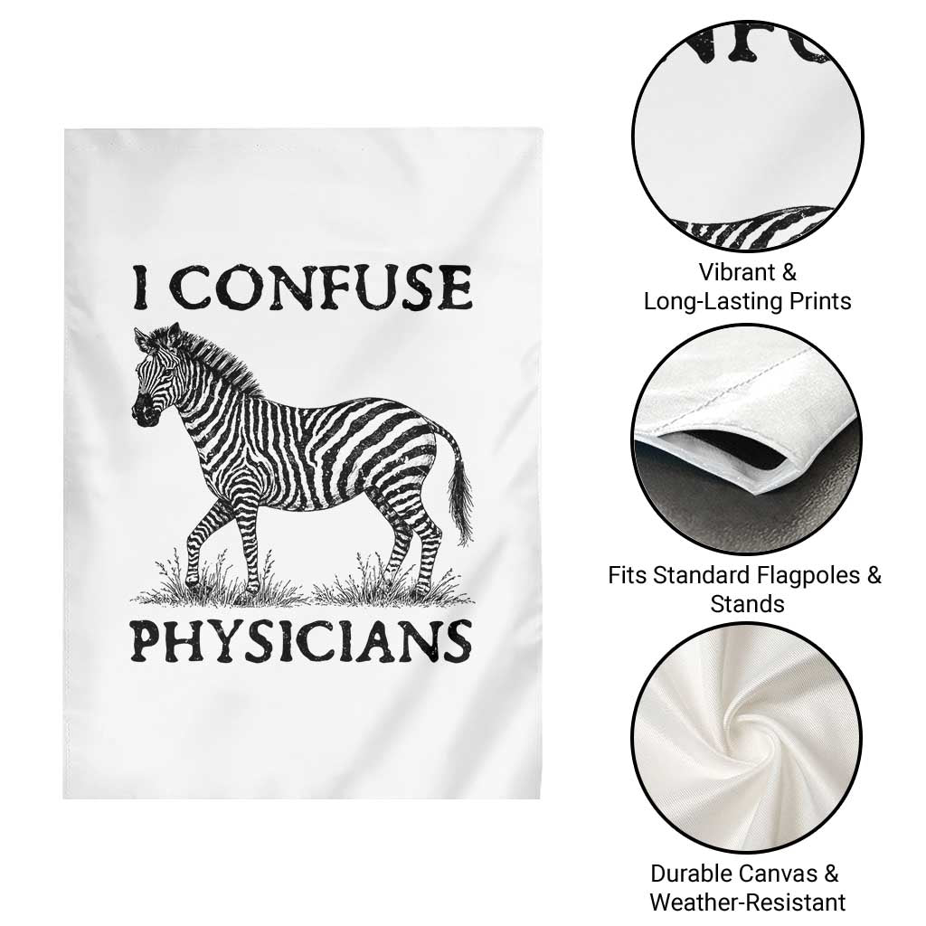 I Confuse Physicians Rare Disease Awareness Garden Flag Funny Zebra TS11 Print Your Wear