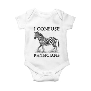 I Confuse Physicians Rare Disease Awareness Baby Onesie Funny Zebra TS11 White Print Your Wear