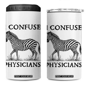 I Confuse Physicians Rare Disease Awareness 4 in 1 Can Cooler Tumbler Funny Zebra TS11 One Size: 16 oz White Print Your Wear