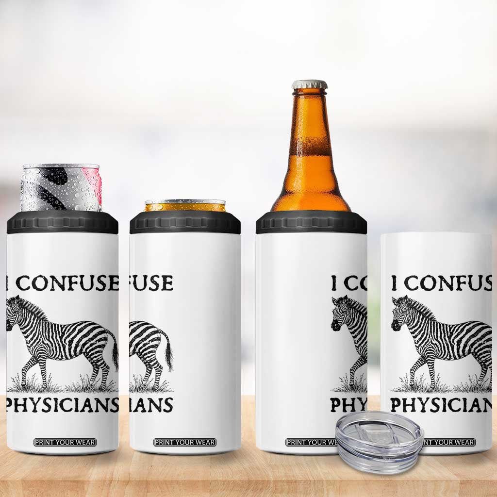 I Confuse Physicians Rare Disease Awareness 4 in 1 Can Cooler Tumbler Funny Zebra TS11 Print Your Wear