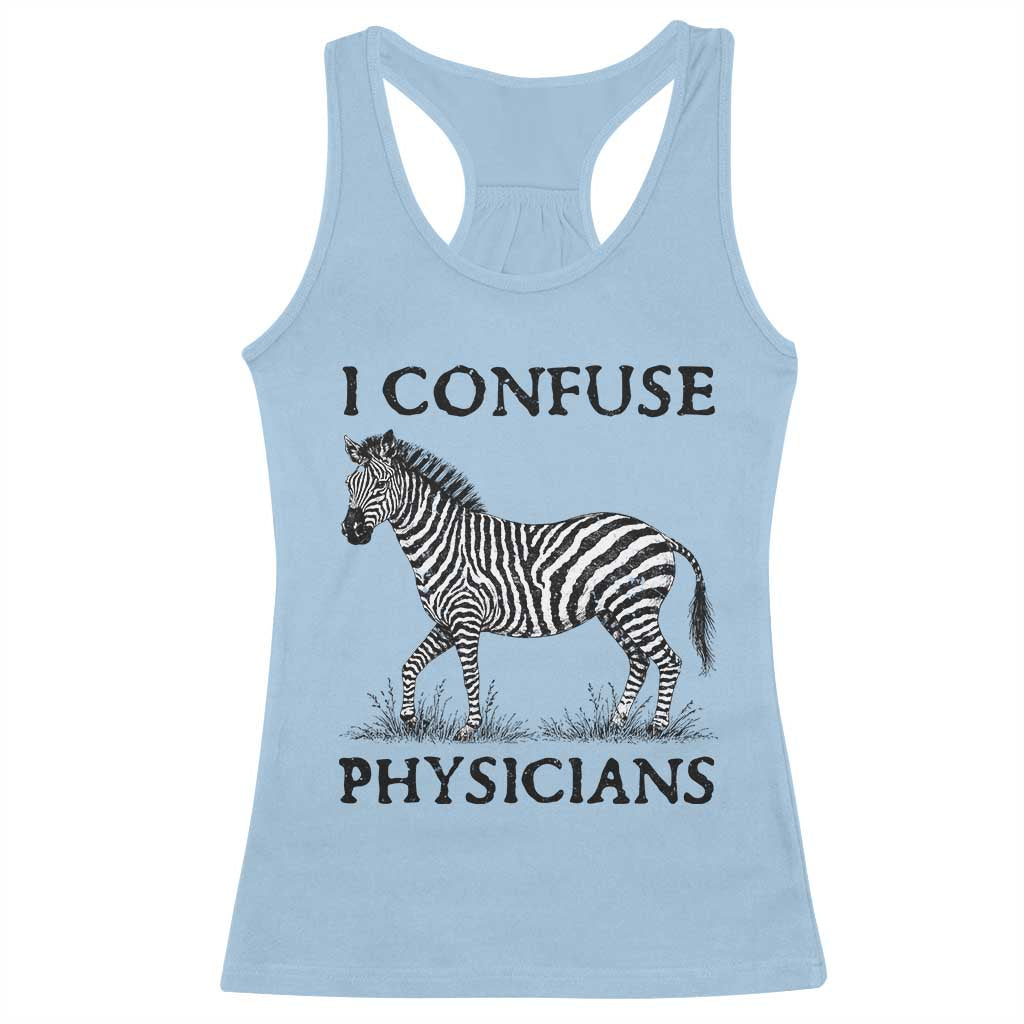 I Confuse Physicians Rare Disease Awareness Racerback Tank Top Funny Zebra TS11 Light Blue Print Your Wear