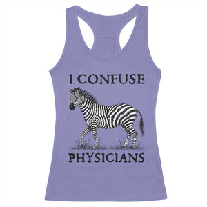 I Confuse Physicians Rare Disease Awareness Racerback Tank Top Funny Zebra TS11 Violet Print Your Wear