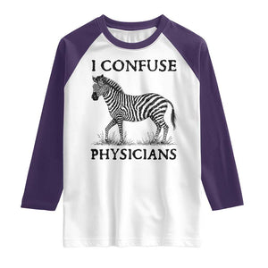 I Confuse Physicians Rare Disease Awareness Raglan Shirt Funny Zebra TS11 White Purple Print Your Wear