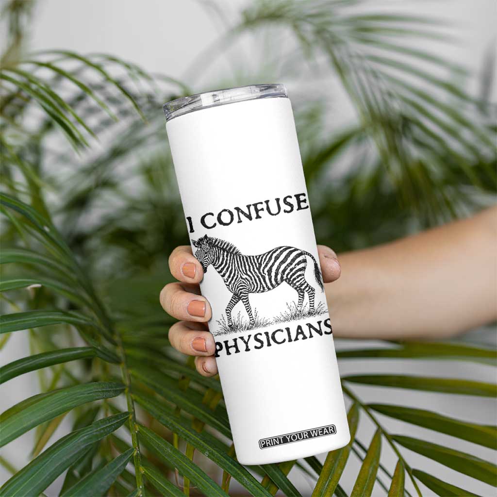I Confuse Physicians Rare Disease Awareness Skinny Tumbler Funny Zebra TS11 Print Your Wear