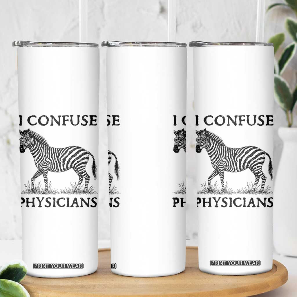 I Confuse Physicians Rare Disease Awareness Skinny Tumbler Funny Zebra TS11 Print Your Wear