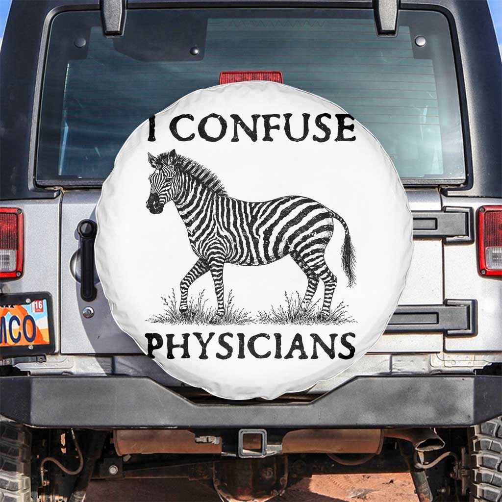 I Confuse Physicians Rare Disease Awareness Spare Tire Cover Funny Zebra TS11 No hole White Print Your Wear