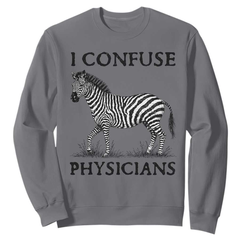 I Confuse Physicians Rare Disease Awareness Sweatshirt Funny Zebra TS11 Charcoal Print Your Wear