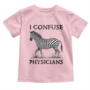 I Confuse Physicians Rare Disease Awareness Toddler T Shirt Funny Zebra TS11 Light Pink Print Your Wear
