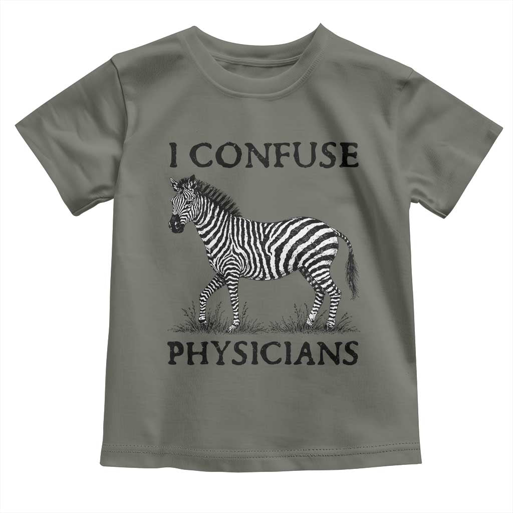 I Confuse Physicians Rare Disease Awareness Toddler T Shirt Funny Zebra TS11 Military Green Print Your Wear