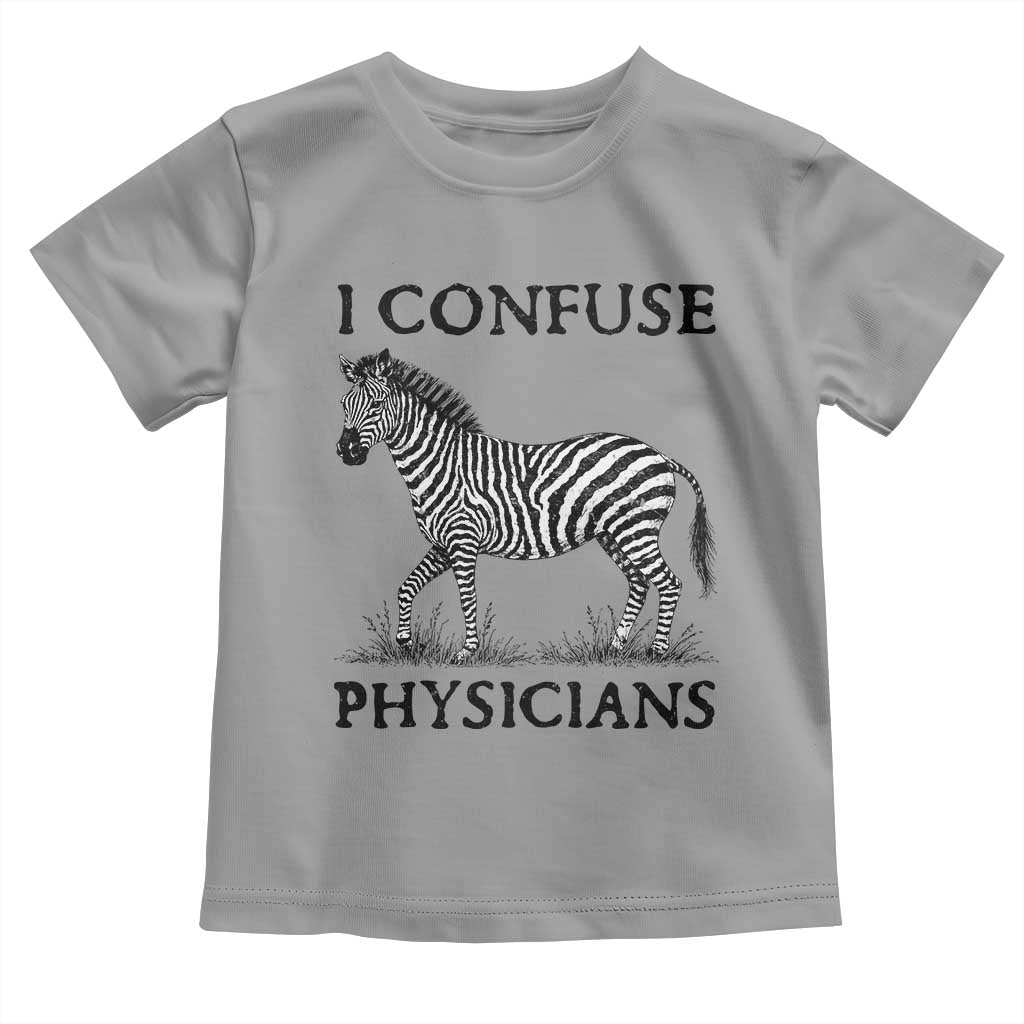I Confuse Physicians Rare Disease Awareness Toddler T Shirt Funny Zebra TS11 Sport Gray Print Your Wear