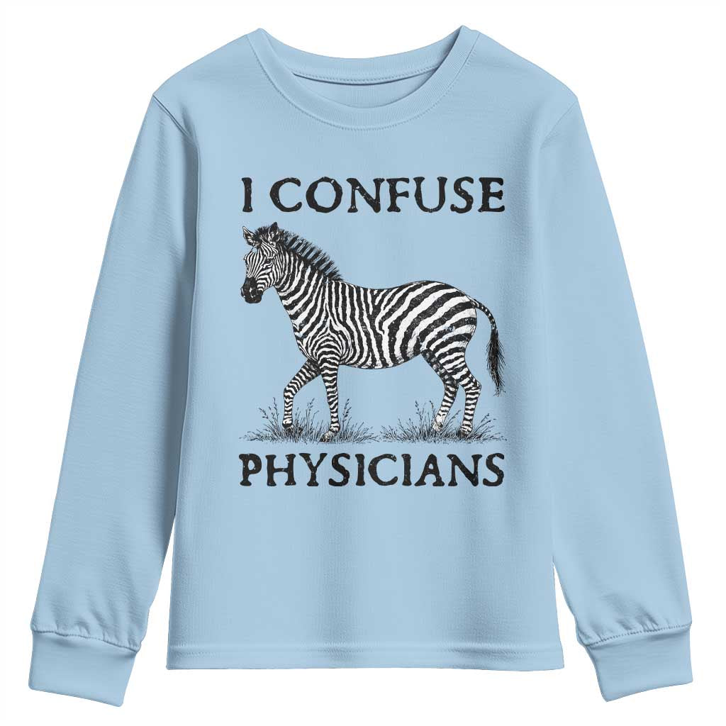 I Confuse Physicians Rare Disease Awareness Youth Sweatshirt Funny Zebra TS11 Light Blue Print Your Wear