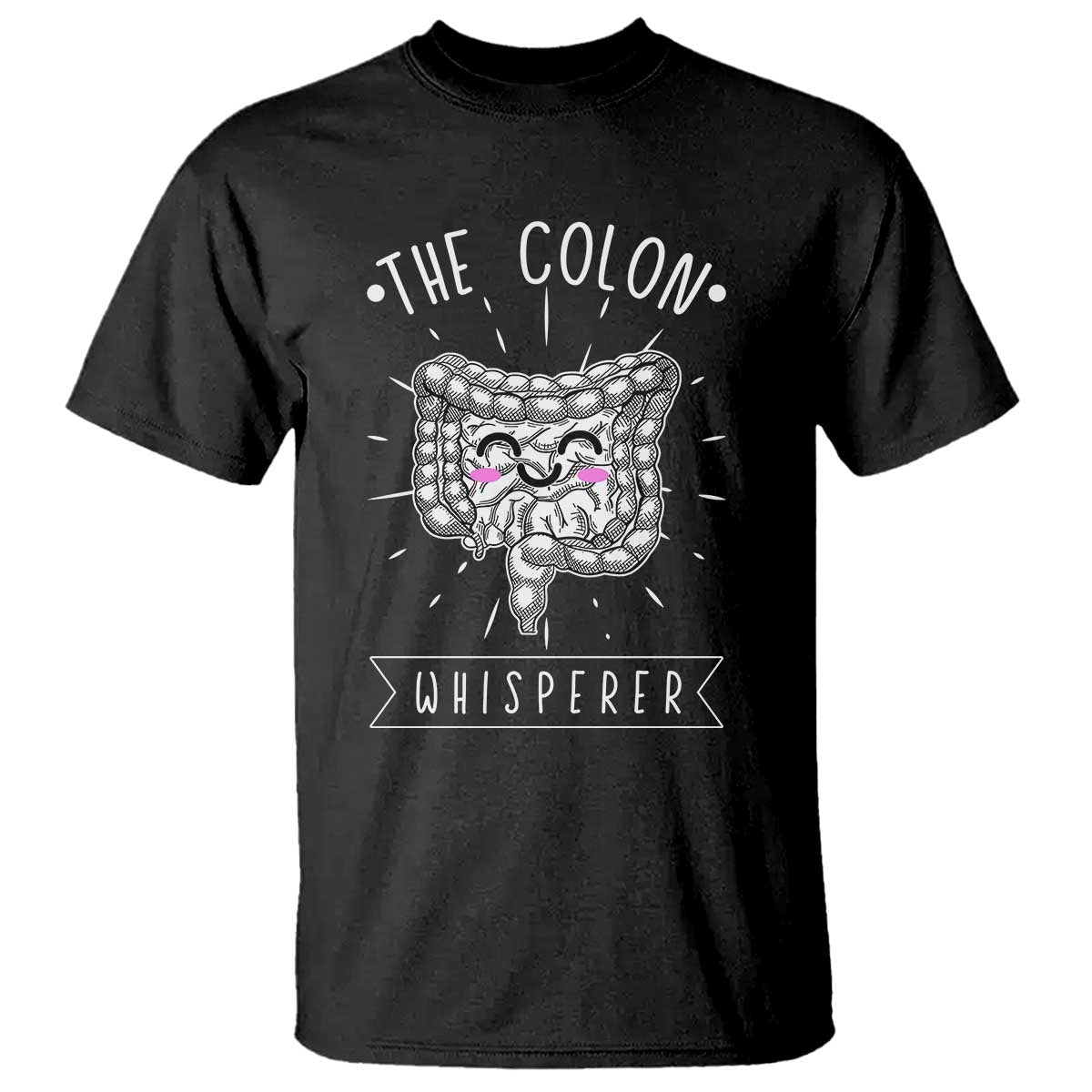 Funny Proctologist Endoscopy Nurse T Shirt The Colon Whisperer Endoscope Nurse TS11 Black Print Your Wear