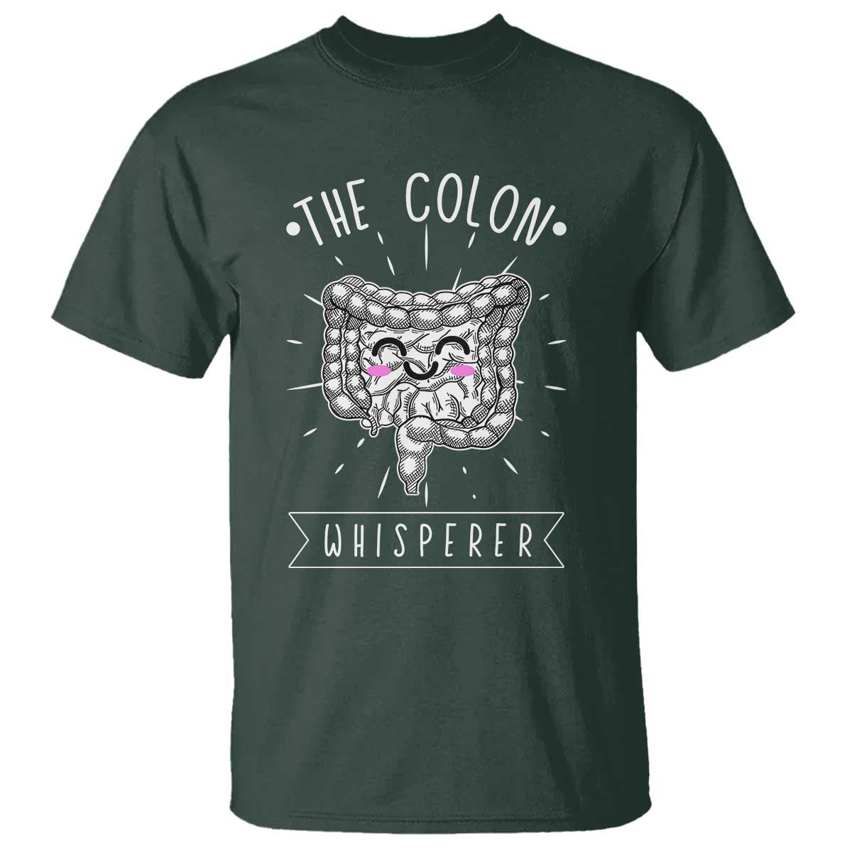 Funny Proctologist Endoscopy Nurse T Shirt The Colon Whisperer Endoscope Nurse TS11 Dark Forest Green Print Your Wear