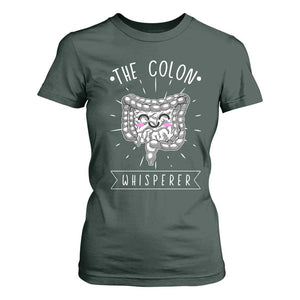 Funny Proctologist Endoscopy Nurse T Shirt For Women The Colon Whisperer Endoscope Nurse TS11 Dark Forest Green Print Your Wear