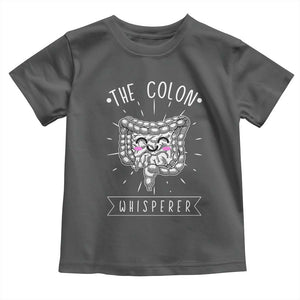 Funny Proctologist Endoscopy Nurse Toddler T Shirt The Colon Whisperer Endoscope Nurse TS11 Dark Heather Print Your Wear