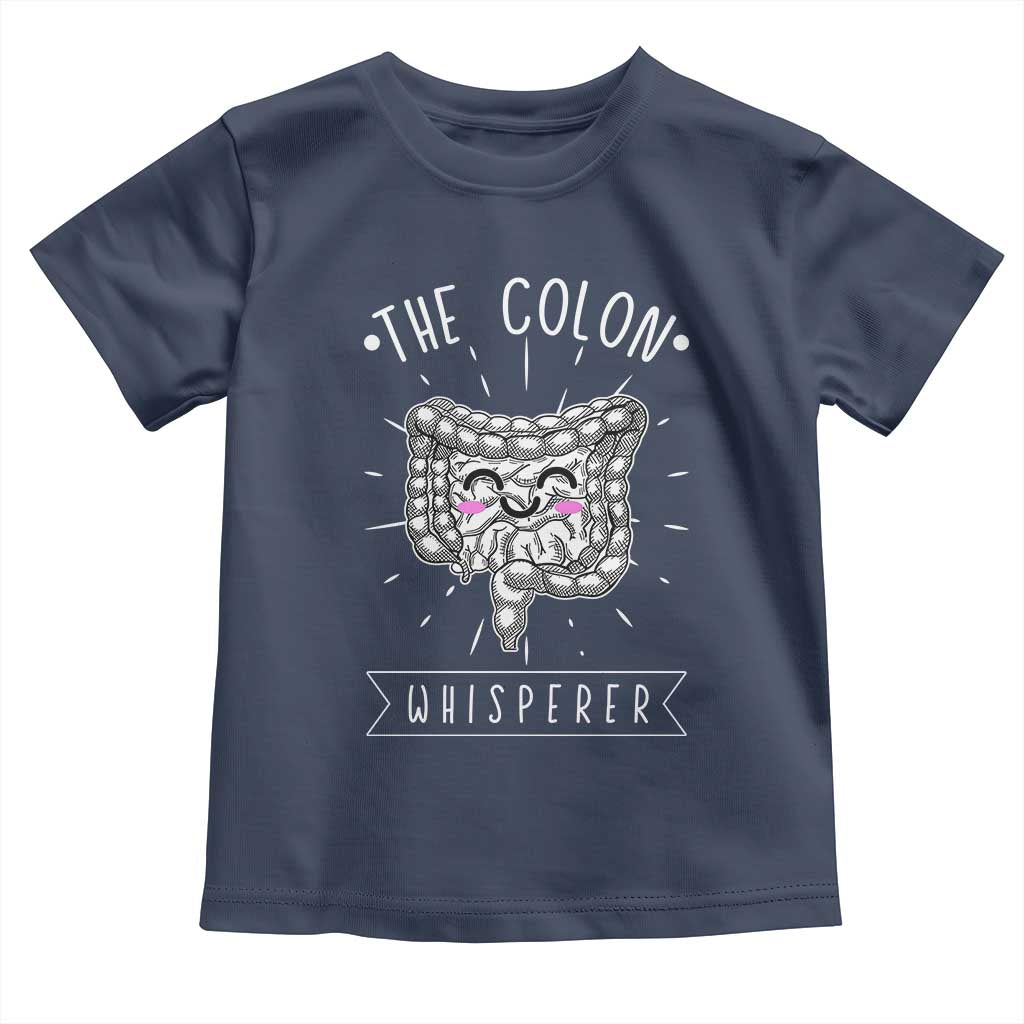 Funny Proctologist Endoscopy Nurse Toddler T Shirt The Colon Whisperer Endoscope Nurse TS11 Navy Print Your Wear