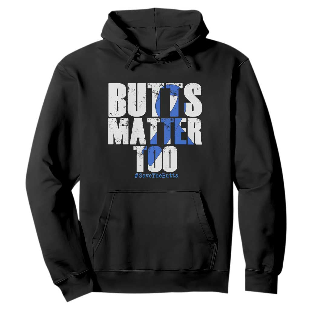 Funny Colon Cancer Awareness Hoodie Butts Matter Too Save The Butts TS11 Black Print Your Wear