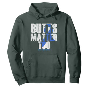 Funny Colon Cancer Awareness Hoodie Butts Matter Too Save The Butts TS11 Dark Forest Green Print Your Wear