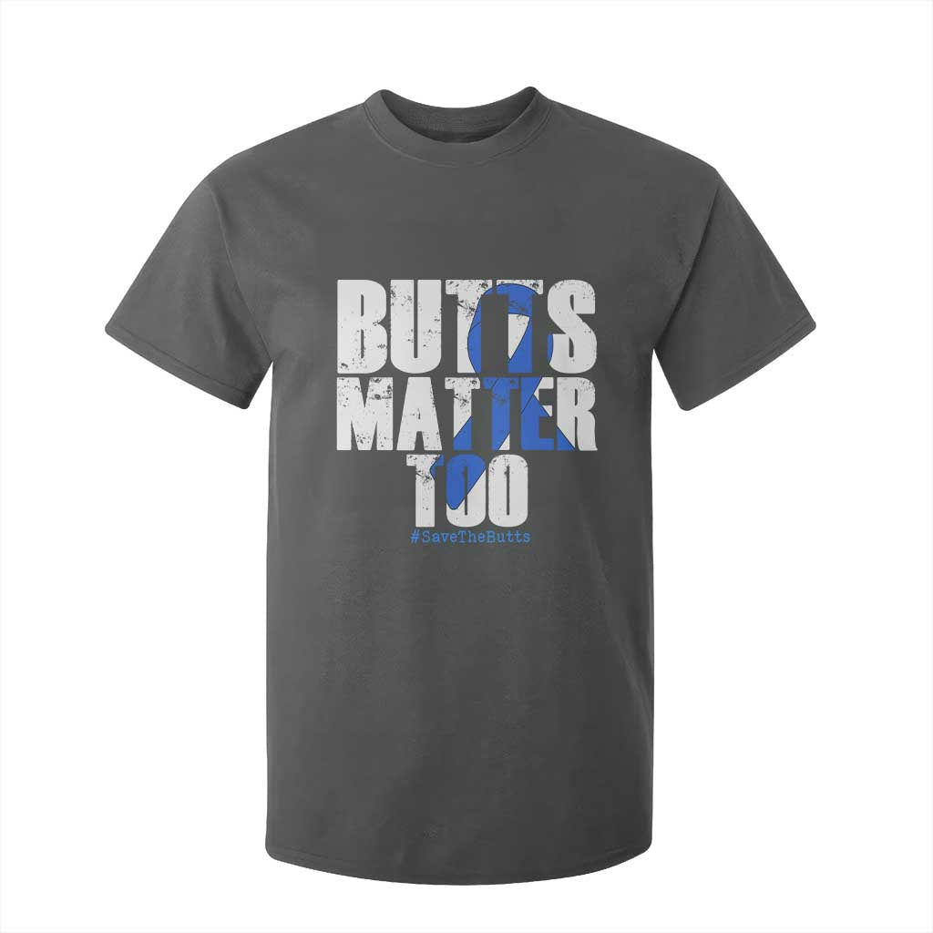 Funny Colon Cancer Awareness T Shirt For Kid Butts Matter Too Save The Butts TS11 Dark Heather Print Your Wear