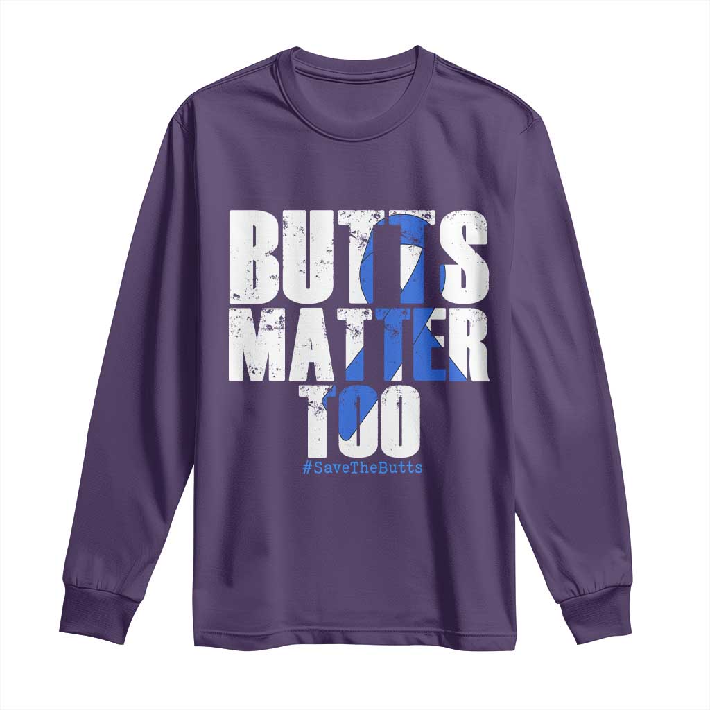 Funny Colon Cancer Awareness Long Sleeve Shirt Butts Matter Too Save The Butts TS11 Purple Print Your Wear