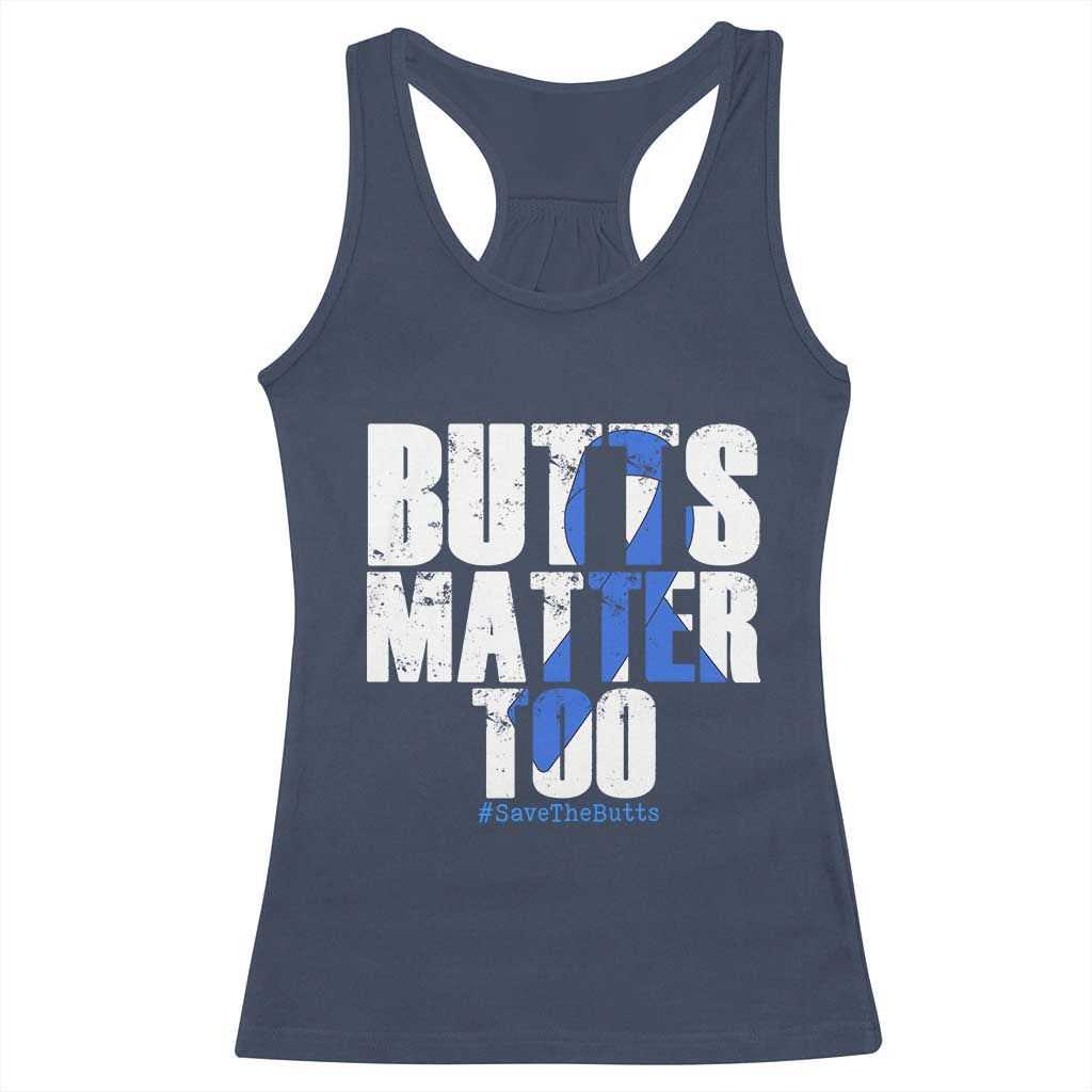Funny Colon Cancer Awareness Racerback Tank Top Butts Matter Too Save The Butts TS11 Navy Print Your Wear
