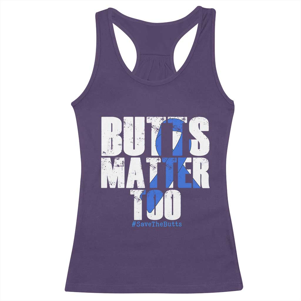 Funny Colon Cancer Awareness Racerback Tank Top Butts Matter Too Save The Butts TS11 Purple Print Your Wear