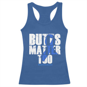 Funny Colon Cancer Awareness Racerback Tank Top Butts Matter Too Save The Butts TS11 Royal Blue Print Your Wear