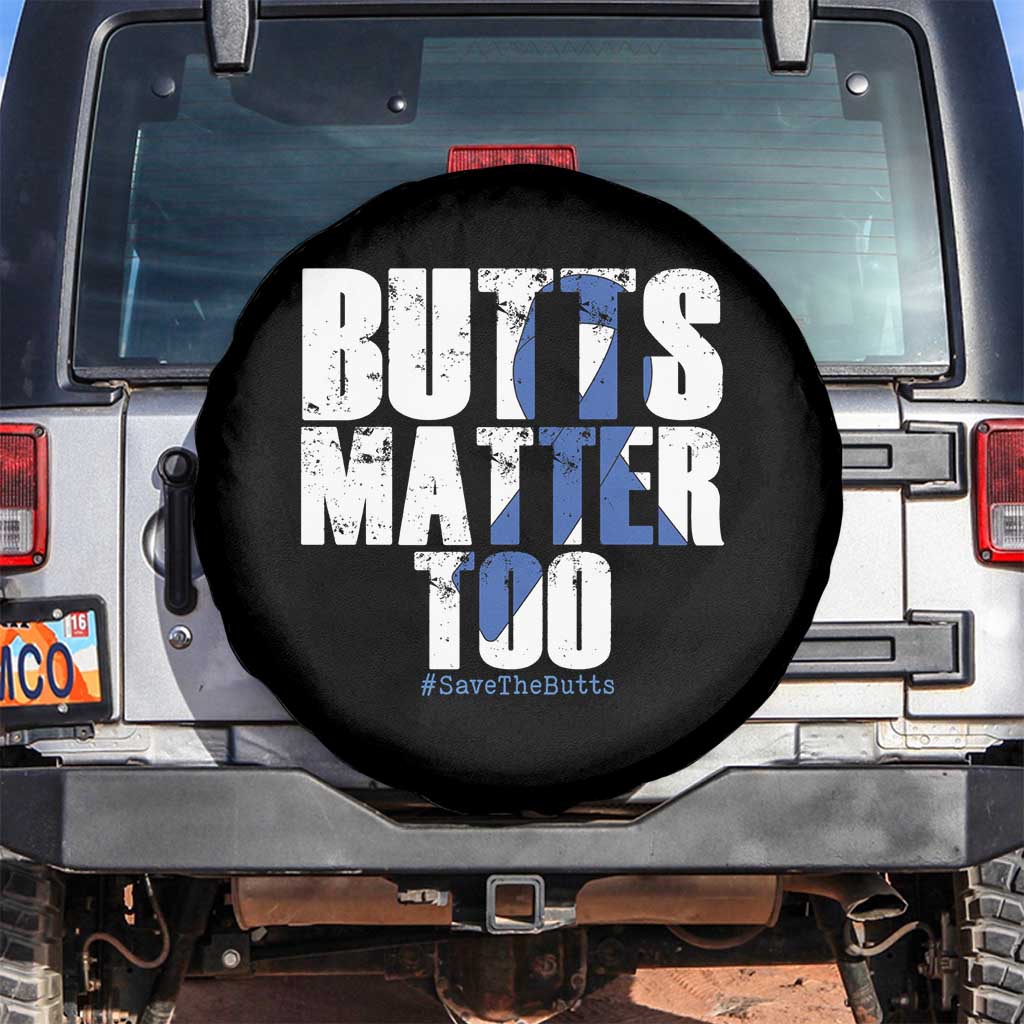 Funny Colon Cancer Awareness Spare Tire Cover Butts Matter Too Save The Butts TS11 No hole Black Print Your Wear