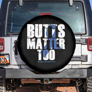 Funny Colon Cancer Awareness Spare Tire Cover Butts Matter Too Save The Butts TS11 No hole Black Print Your Wear