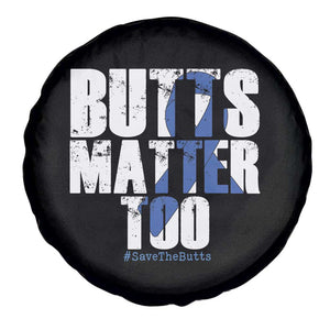 Funny Colon Cancer Awareness Spare Tire Cover Butts Matter Too Save The Butts TS11 Print Your Wear